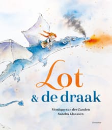 Lot & de draak - Monique van der Zanden