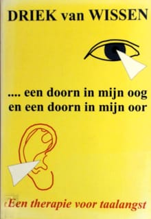 Een doorn in mijn oog ... en een doorn in mijn oor - Van Wissen, Driek Van Wissen