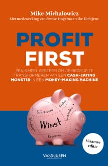 Profit First - Mike Michalowicz, Femke Hogema, ...