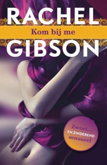 Kom bij me - Rachel Gibson