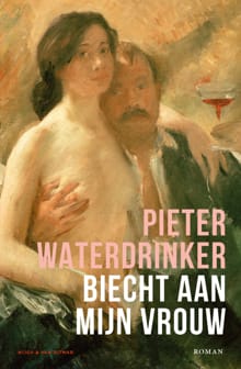 Biecht aan mijn vrouw - Pieter Waterdrinker