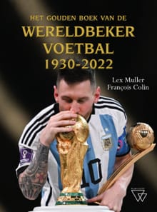 Het Gouden Boek van de Wereldbeker Voetbal 1930-2022 - François Colin, Lex Muller