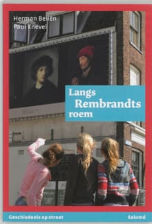 Langs Rembrandts roem - H. BELIEN, P. Knevel