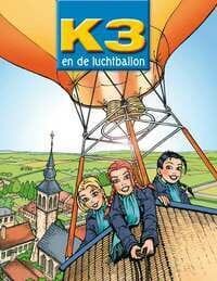 K3 en de luchtballon - Jan Chalmet, Danny Verbiest, ...