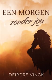 Een morgen zonder jou - Deirdre Vinck