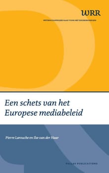 Een schets van het Europese mediabeleid -  Wetenschappelijke Raad voor het Regeringsbeleid, P. Larouche, ...