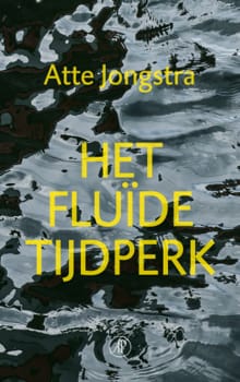 Het fluïde tijdperk - Atte Jongstra, Jongstra Atte