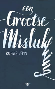 Een grootse mislukking - Rutger Lemm