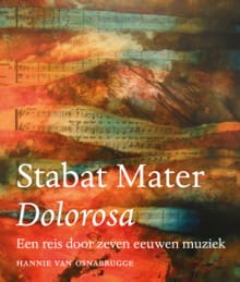 Stabat Mater Dolorosa - Hannie van Osnabrugge