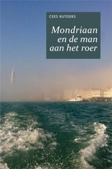 Mondriaan en de man aan het roer - Cees Rutgers