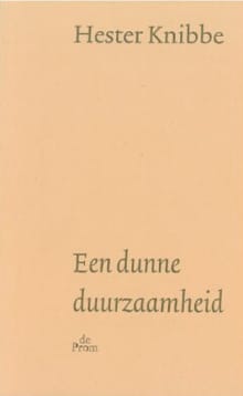 Een dunne duurzaamheid - H. Knibbe, Hester Knibbe