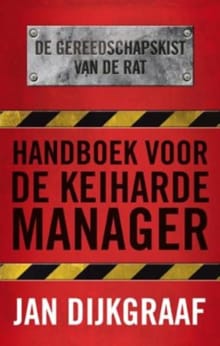 Handboek voor de keiharde manager - Jan Dijkgraaf