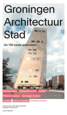 Groningen Architectuur Stad - Erik Dorsman, Peter Michiel Schaap