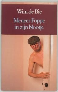 Meneer Foppe in zijn blootje - W. de Bie, Wim De Bie, ...