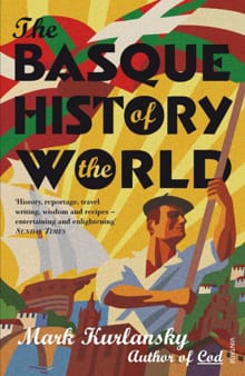 The Basque History of the World - Mark Kurlansky