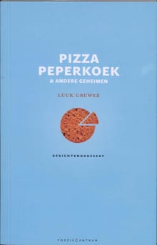 Pizza peperkoek - Luuk Gruwez, L. Gruwez, ...