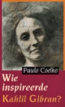 Wie inspireerde Kahlil Gibran? - Paulo Coelho, Kahlil Gibran