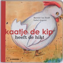 Kaatje de kip heeft de hik! - Marieke Van Hooff, Marieke van Hooff
