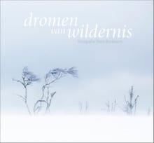 Dromen van wildernis - Theo Bosboom