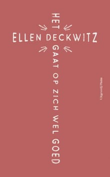 Het gaat op zich wel goed - Ellen Deckwitz