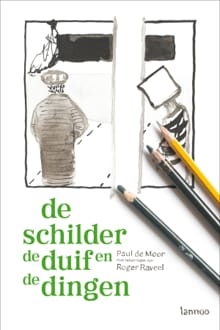 De schilder, de duif en de dingen - Paul De Moor, Paul De Moor