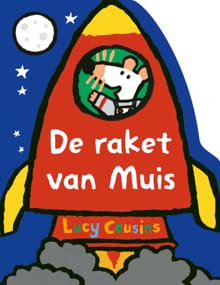 De raket van Muis - Lucy Cousins