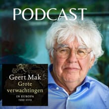 Podcast Grote verwachtingen - deel II - Geert Mak