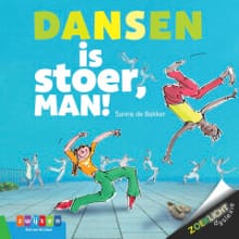 Dansen is stoer, man! - Sanne de Bakker, Sanne De Bakker, ...