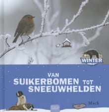 Van suikerbomen tot sneeuwhelden -  Mack, Mack van Gageldonk