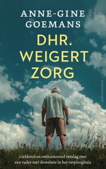 Dhr. weigert zorg - Anne-Gine Goemans