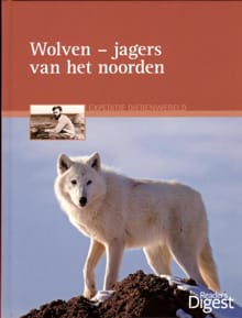 Expeditie dierenwereld Wolven, jagers van het noorden - Kerstin Viering, Farley Mowat, ...