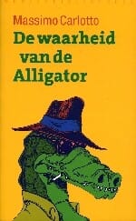 De waarheid van de Alligator - Massimo Carlotto