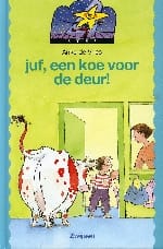 Juf, een koe voor de deur ! - Anke De Vries, Anke De Vries