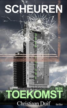 Scheuren in de toekomst - Christiaan Duif