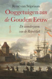 Ooggetuigen van de Gouden Eeuw - René van Stipriaan