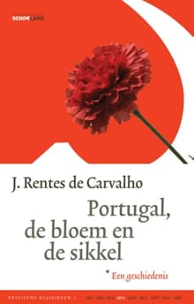 Portugal, de bloem en de sikkel - J Rentes De Carvalho, J. Rentes De Carvalho, ...