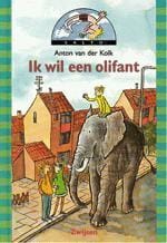 Ik wil een olifant - A. Kolk Van Der, Anton Van Der Kolk