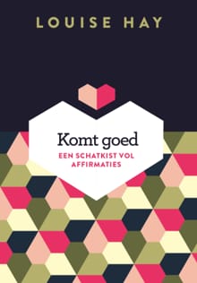 Komt goed! - Louise Hay