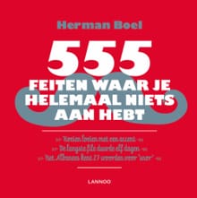 555 Feiten waar je helemaal niets aan hebt - Herman Boel