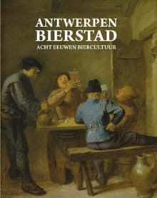 Antwerpen bierstad - Erik Aerts, Paul Daeleman, ...