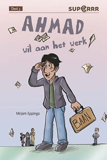 Ahmad wil aan het werk - Mirjam Eppinga