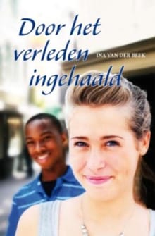Door het verleden ingehaald - Ina van der Beek