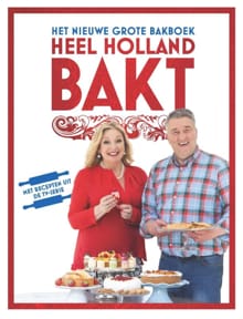 Het nieuwe grote bakboek Heel Holland bakt - Martine Steenstra, Janny van der Heijden