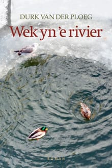 Wek yn ’e rivier - Durk van der Ploeg