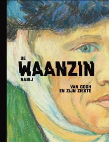 De waanzin nabij - Nienke Bakker, Louis van Tilborgh, ...