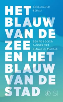 Het blauw van de zee en het blauw van de stad - Abdelkader Benali