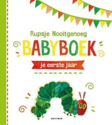 Rupsje Nooitgenoeg Babyboek - Eric Carle