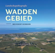 Landschapsbiografie Waddengebied - Meindert Schroor