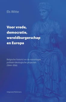 Voor vrede. democratie. wereldburgerschap en Europa - Witte Els, Els Witte