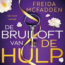 De bruiloft van De Hulp - Freida McFadden